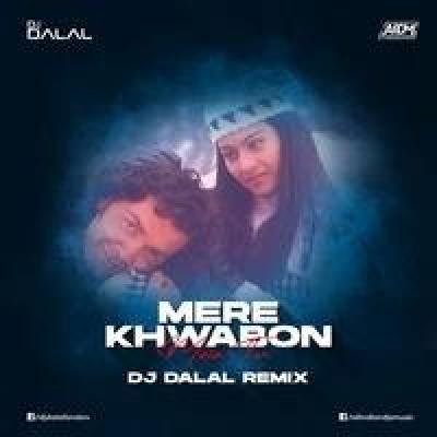 Mere Khwabon Mein Tu Remix Mp3 Song - Dj Dalal London